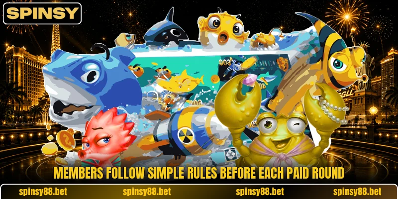 Members follow simple rules before each paid round Members follow simple rules before each paid round