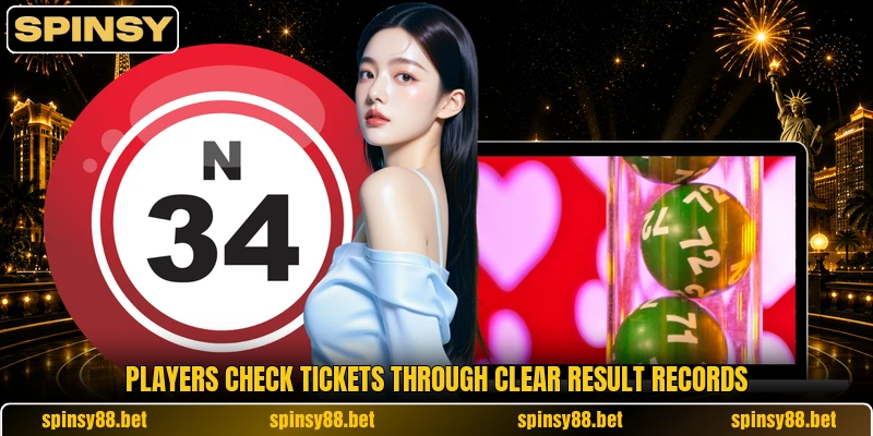 Players check tickets through clear result records Players check tickets through clear result records