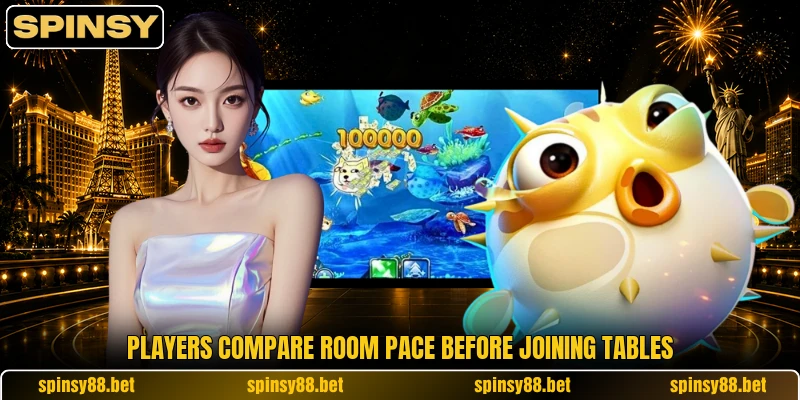 Players compare room pace before joining tables Players compare room pace before joining tables