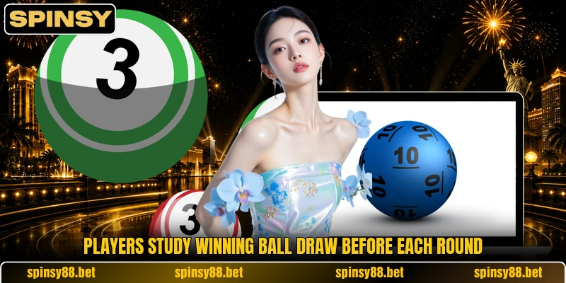 Players study Winning Ball Draw before each round Players study Winning Ball Draw before each round