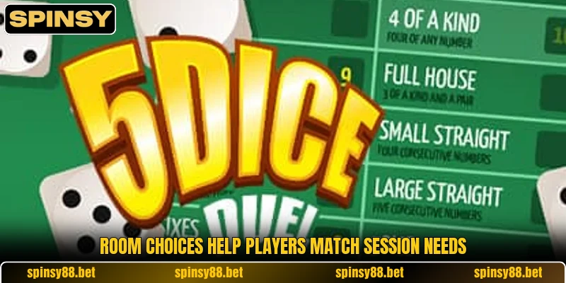 Room choices help players match session needs Room choices help players match session needs
