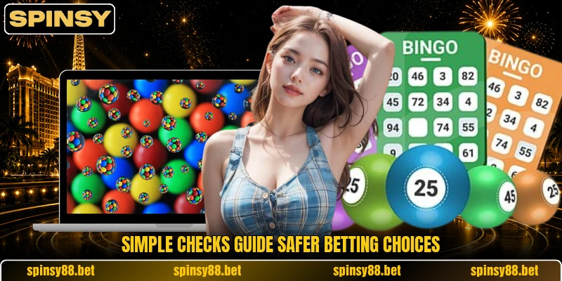 Simple checks guide safer betting choices Simple checks guide safer betting choices