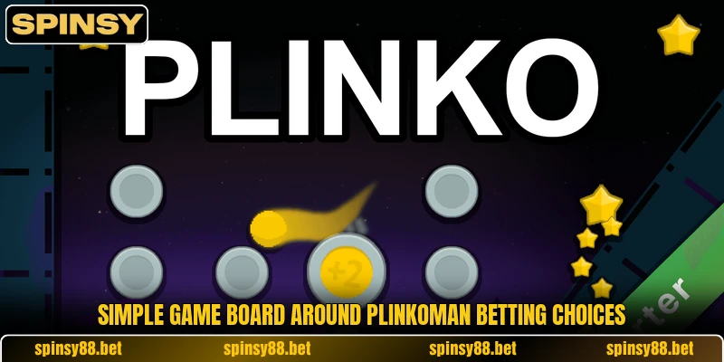 Simple game board around Plinkoman betting choices Simple game board around Plinkoman betting choices